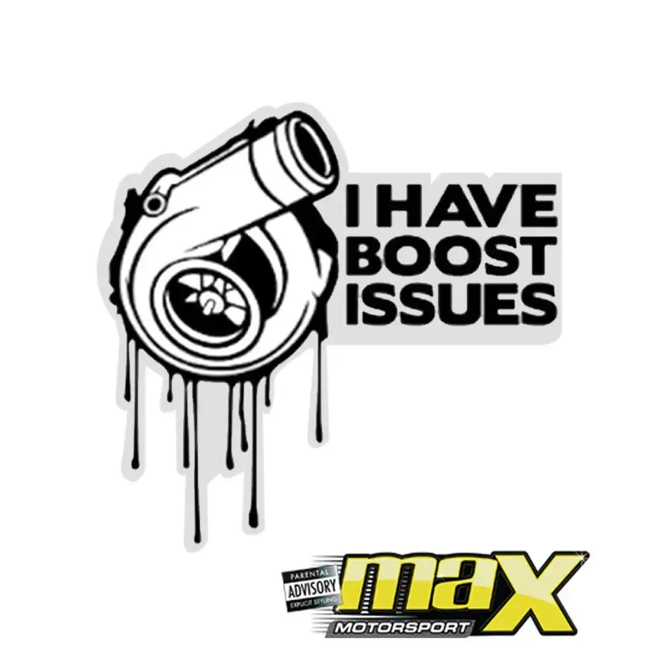 Universal I Have Boost Issues Sticker 1